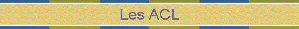 Les ACL