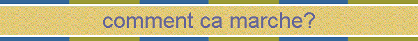 comment ca marche?