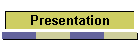 Presentation