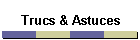 Trucs & Astuces